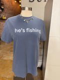 He's fishing